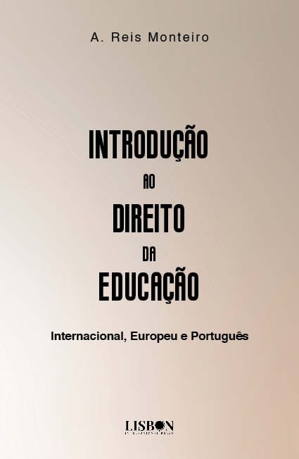 Introdução ao Direito da Educação: Internacional, Europeu e Português