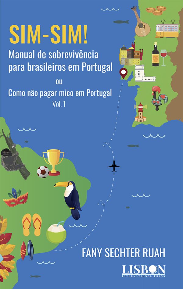 Sim-Sim! - Manual de sobrevivência para brasileiros em Portugal (ou Como não pagar mico em Portugal)