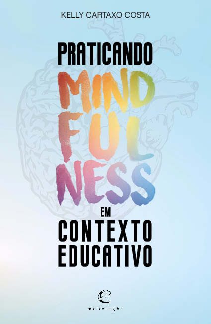 Praticando mindfulness em contexto educativo